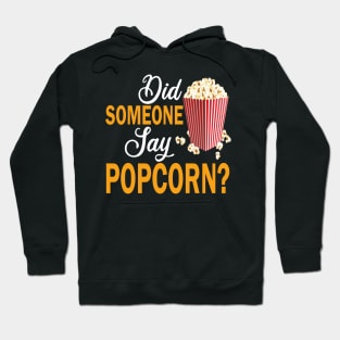 Did Someone Say Popcorn Hoodie